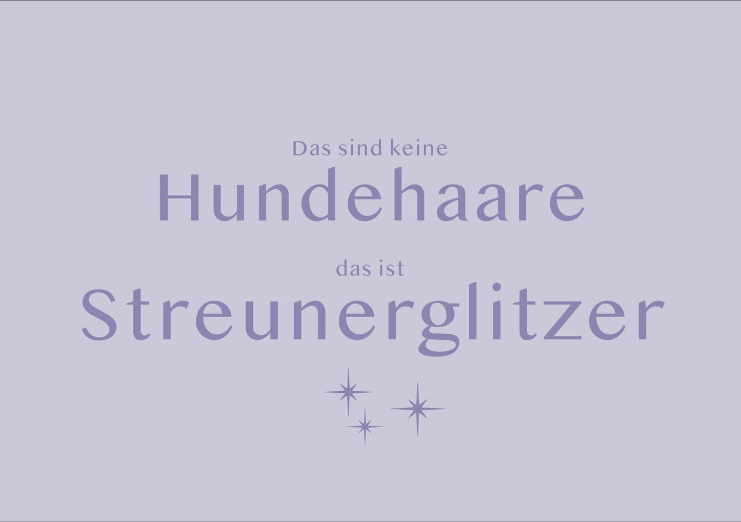 Das sind keine Hundehaare...