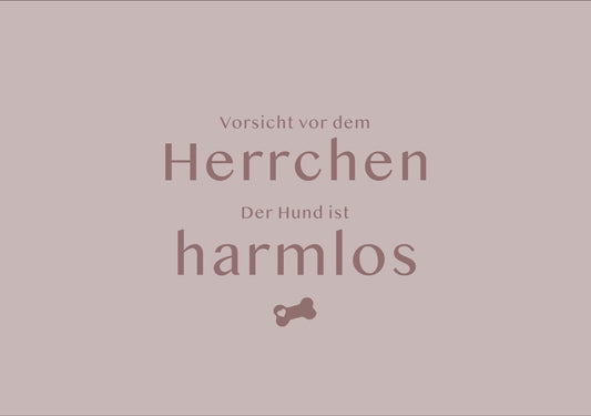 Vorsicht vor dem Herrchen...