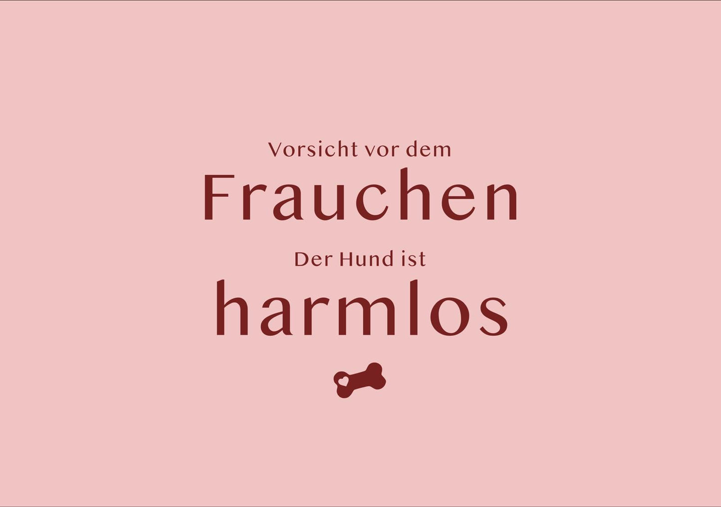 Vorsicht vor dem Frauchen...
